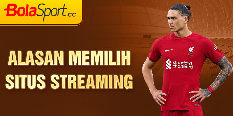 Alasan Memilih Situs Streaming