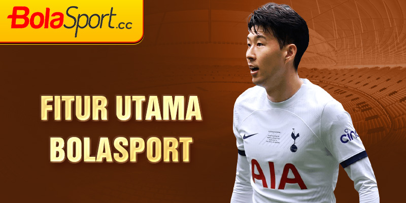 Fitur Utama Bolasport