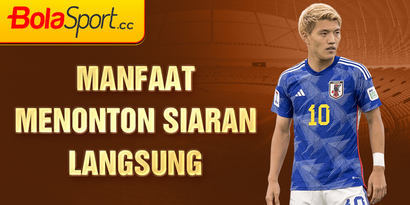 Manfaat Menonton Siaran Langsung