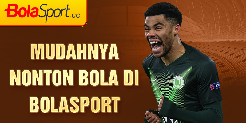 Mudahnya nonton Bola di Bolasport