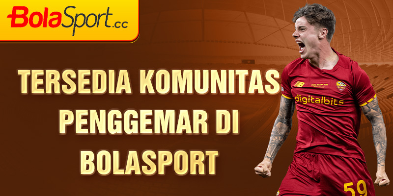 Tersedia komunitas penggemar di Bolasport